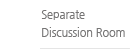 Separate Discussion Room
